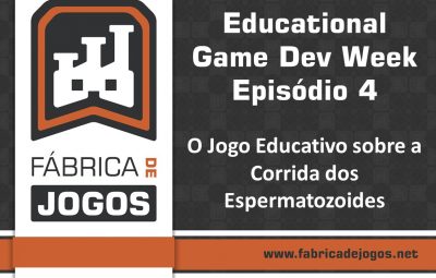 Educational Game Dev Week Episódio 4: O jogo educativo sobre a corrida dos espermatozoides