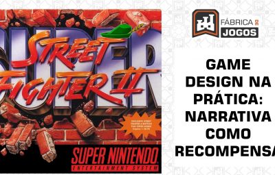 Game Design na Prática: Narrativa como Recompensa (Street Fighter II)