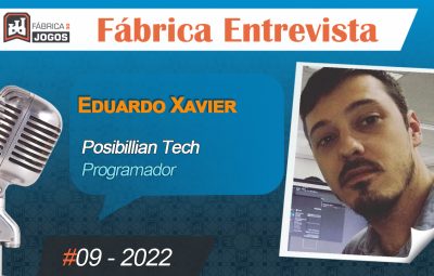 Fábrica Entrevista #09 2022 – Eduardo Picolo Xavier – Trabalhar com Jogos no Paraguai