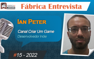 Fábrica Entrevista #15 2022 – Ian Peter – Criar Jogos para Itch.io, Game Jams e em GDevelop