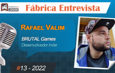 Fábrica Entrevista #13 2022 – Rafael Valim – Criar Jogos no Steam