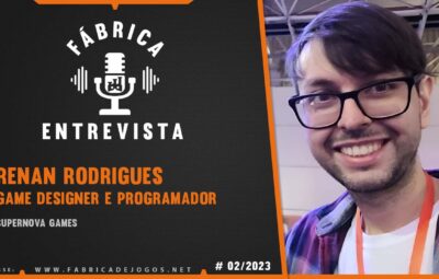 Criar Jogos de Entretenimento no Steam e à Empresas – Fábrica Entrevista #02 2023 – Renan Rodrigues