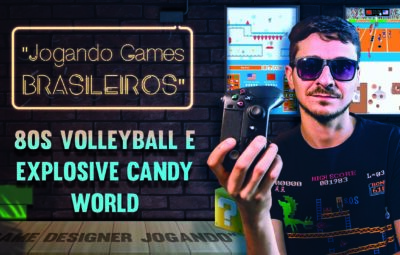 Mercado de Jogos Brasileiro #12 – 80s Volleyball e Explosive Candy World